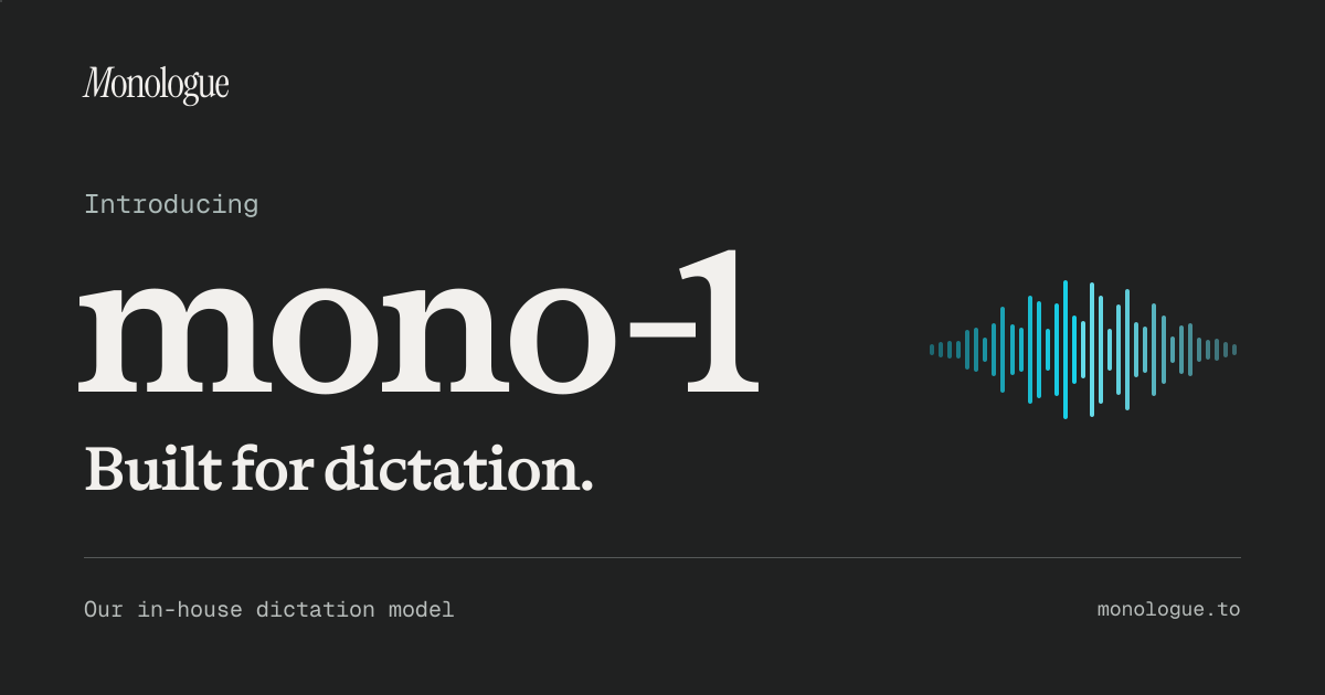 Monologue — Meet our in-house dictation model: six months of development, about 55% fewer estimated…
